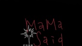 Mama Said(预告版)