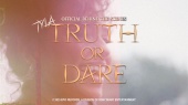Truth or Dare(Behind The Scenes)