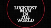 Luckiest Man In The World(Lyric Video)
