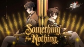 Something For Nothing(宿命之约)(《龙族:卡塞尔之门》1周年庆主题曲)
